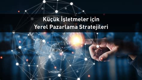 Küçük İşletmeler İçin Pazarlama Stratejileri